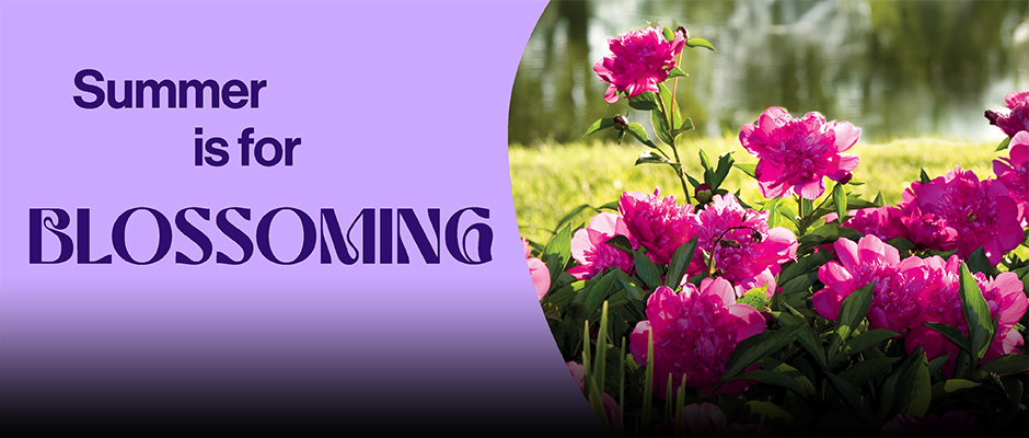 Summer is for blossoming