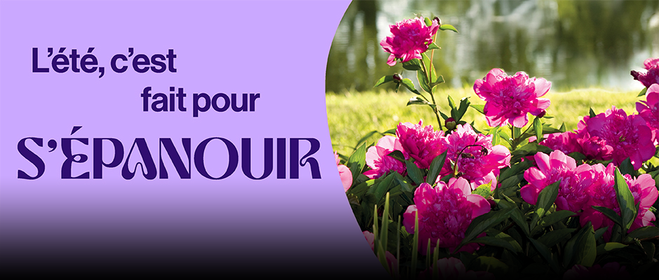 L'été, c'est fait pour s'épanouir