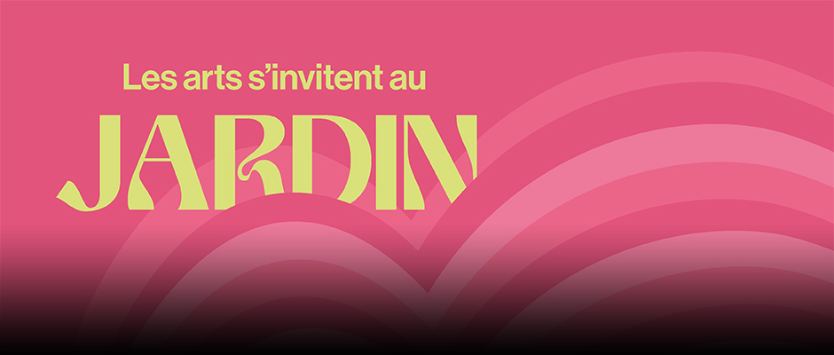Les arts s'invitent au Jardin