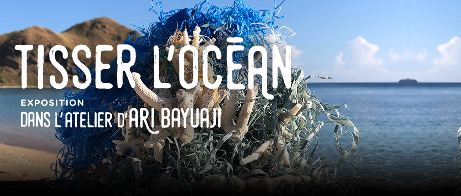 Tisser l'océan : dans l'atelier d'Ari Bayuaji - Carrousel