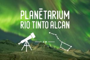 Planétarium Rio Tinto Alcan - Reopening