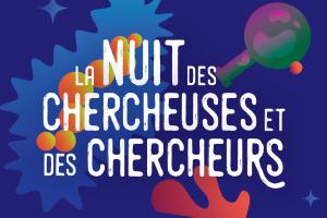 La Nuit des chercheuses et des chercheurs - Billetterie