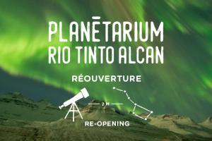 Planétarium Rio Tinto Alcan - Reopening